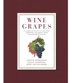 Wine Grapes: A Complete Guide to 1,368 Vine Varieties, Including Their Origins and Flavours