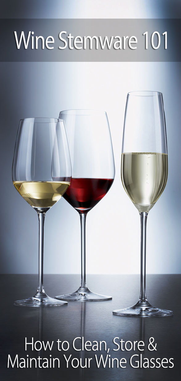 Wine Stemware: How to Clean, Store & Maintain Your Wine Glasses